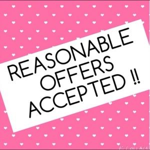 REASONABLE OFFERS ACCEPTED !!!